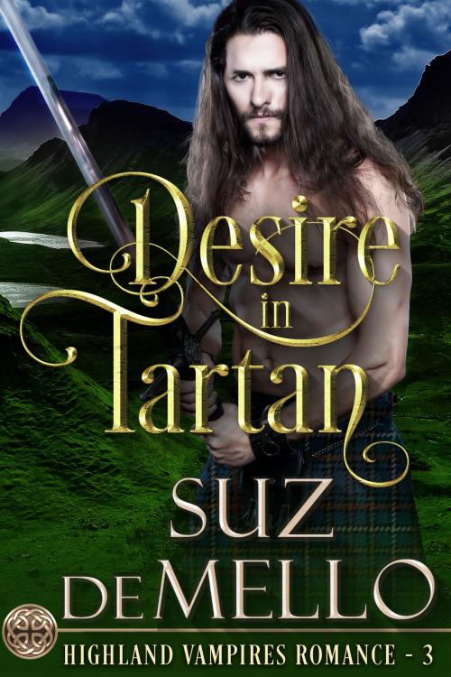 Cover of the book Desire in Tartan: A Highland Vampires Romance by Suz deMello, Suz deMello