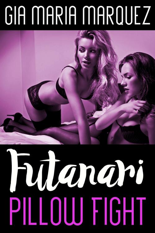 Cover of the book Futanari Pillow Fight by Gia Maria Marquez, BetweenTwo