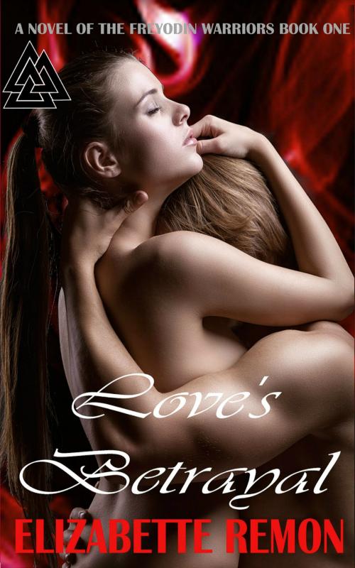 Cover of the book Love's Betrayal by Elizabette Remon, Elizabette Remon