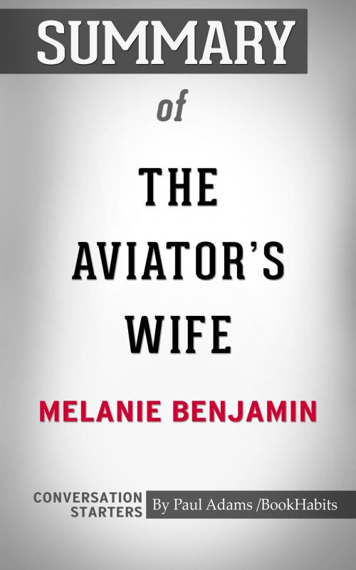 Cover of the book Summary of The Aviator's Wife: A Novel by Melanie Benjamin | Conversation Starters by Book Habits, Cb