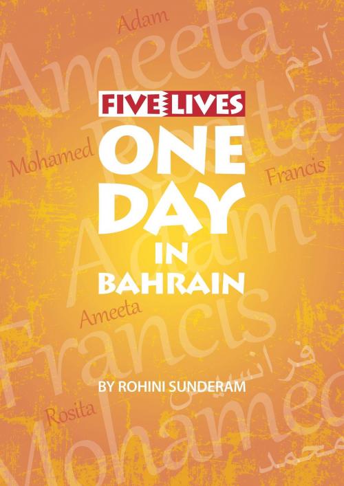 Cover of the book Five Lives: One Day in Bahrain by Rohini Sunderam, Ex-L-Ence Publishing