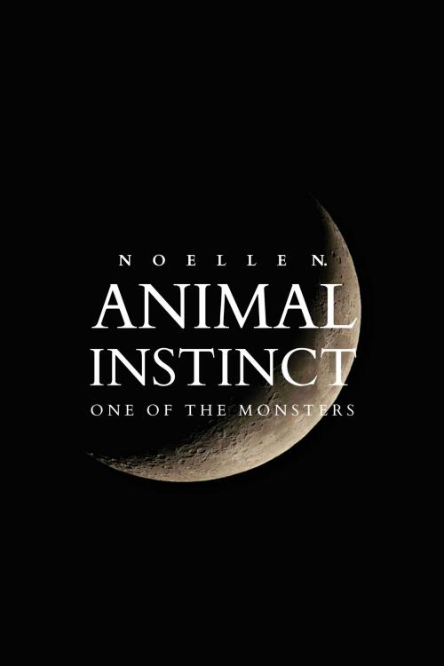 Cover of the book Animal Instinct by Noelle N, Noelle N