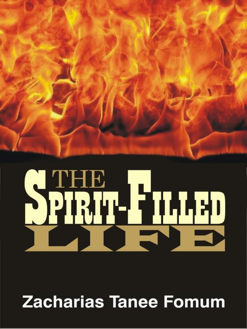 Cover of the book The Spirit-Filled Life by Zacharias Tanee Fomum, ZTF Books Online