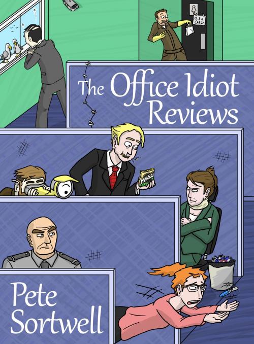 Cover of the book The Office Idiot Reviews (A laugh out loud comedy book) by Pete Sortwell, Pete Sortwell