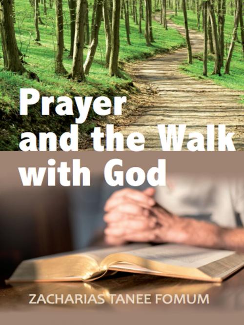 Cover of the book Prayer And The Walk With God by Zacharias Tanee Fomum, ZTF Books Online