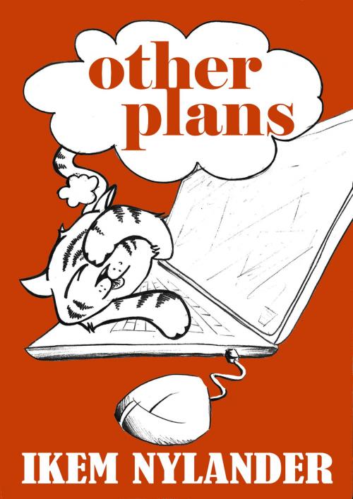 Cover of the book Other Plans by Ikem Nylander, Ikem Nylander