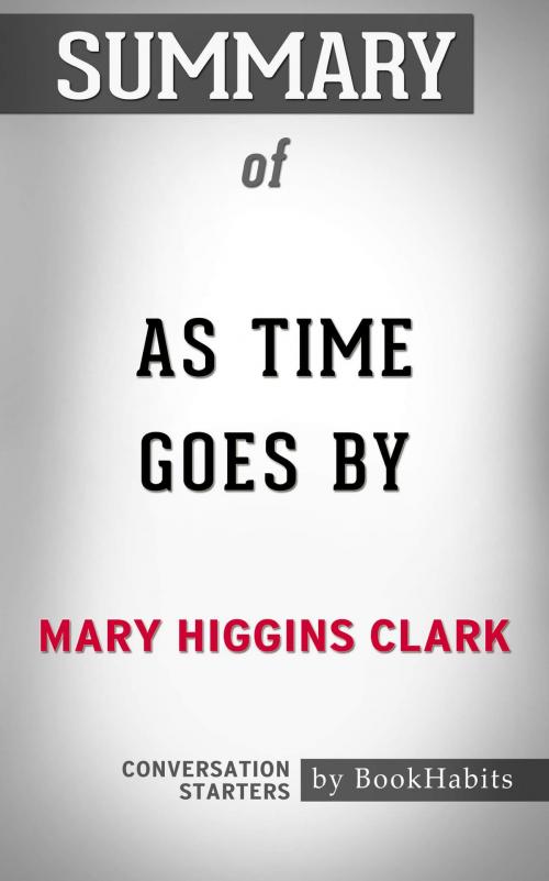 Cover of the book Summary of As Time Goes By: A Novel by Mary Higgins Clark | Conversation Starters by Book Habits, Cb