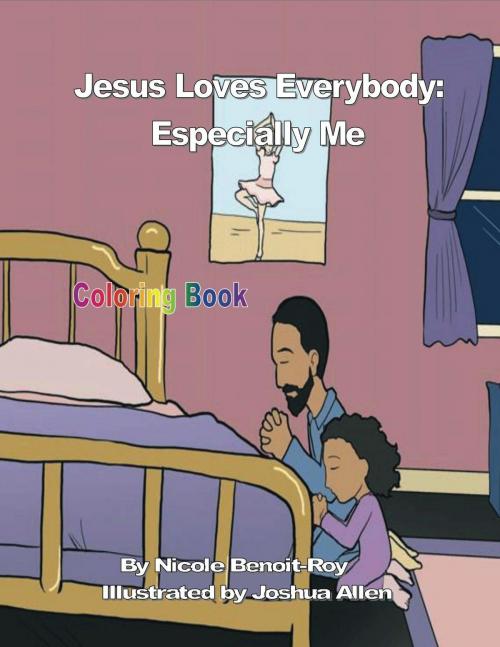 Cover of the book Jesus Loves Everybody: Especially Me (Coloring Book) by Nicole Benoit-Roy, Nicole Benoit-Roy