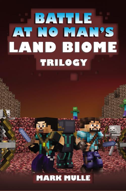 Cover of the book The Battle at No- Man’s Land Biome Trilogy by Mark Mulle, Mark Mulle