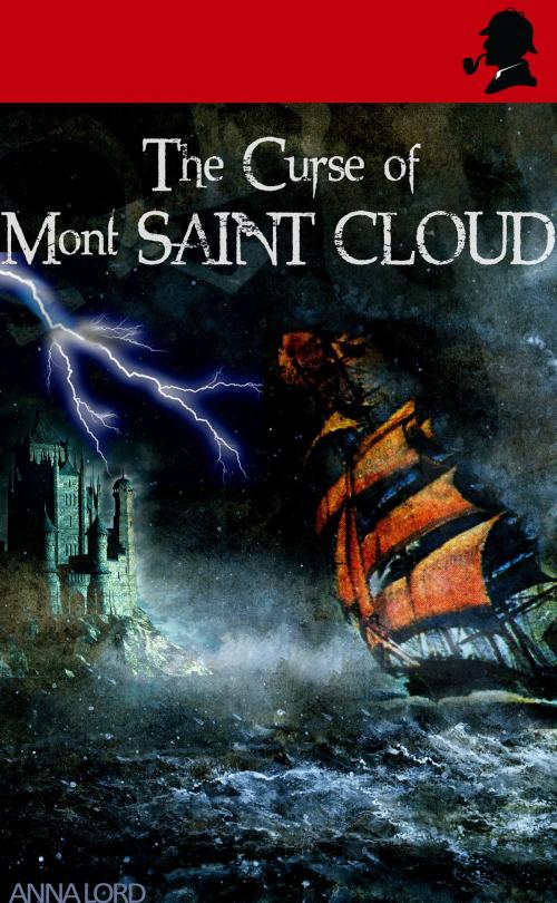 Cover of the book The Curse of Mont Saint Cloud by Anna Lord, Anna Lord