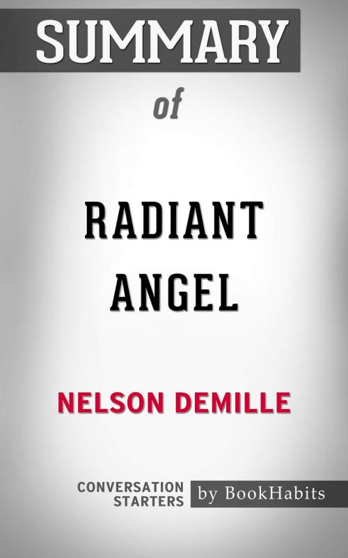 Cover of the book Summary of Radiant Angel: A Novel by Nelson DeMille | Conversation Starters by Book Habits, Cb