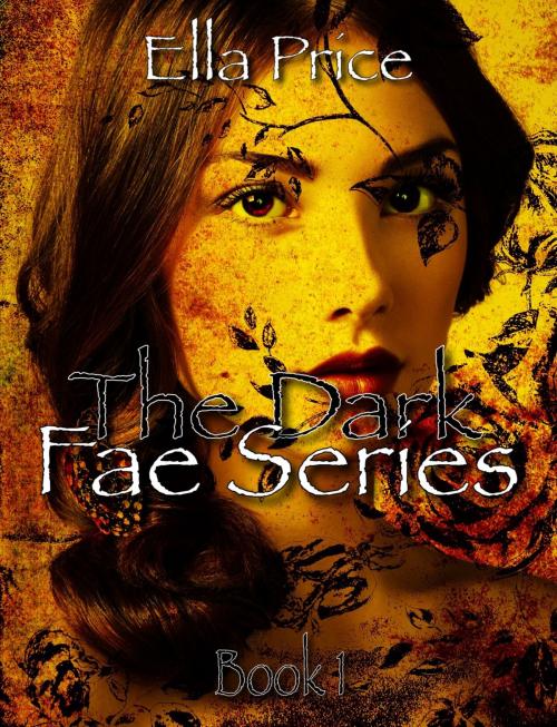 Cover of the book The Dark Fae: Book 1 by Ella Price, Ella Price