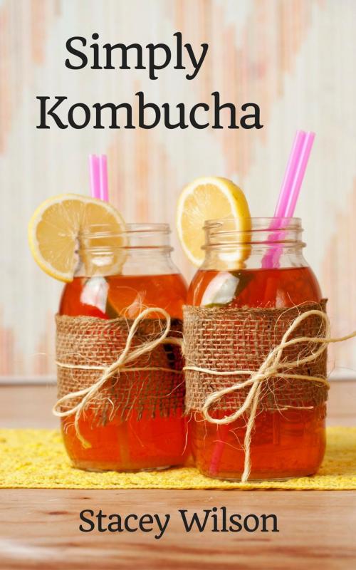 Cover of the book Simply Kombucha by Stacey Wilson, Stacey Wilson