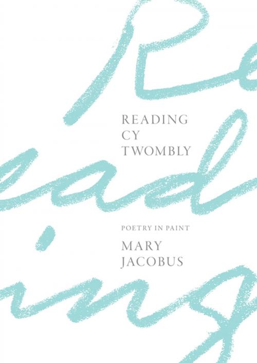 Cover of the book Reading Cy Twombly by Mary Jacobus, Princeton University Press
