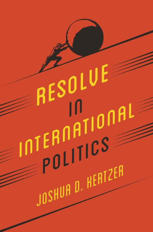 Cover of the book Resolve in International Politics by Joshua D. Kertzer, Princeton University Press