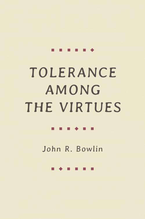 Cover of the book Tolerance among the Virtues by John R. Bowlin, Princeton University Press