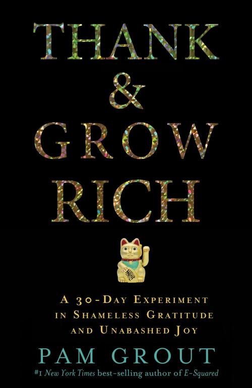 Cover of the book Thank & Grow Rich by Pam Grout, Hay House