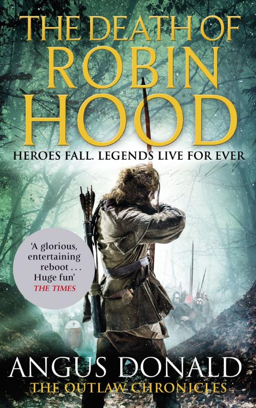 Cover of the book The Death of Robin Hood by Angus Donald, Little, Brown Book Group