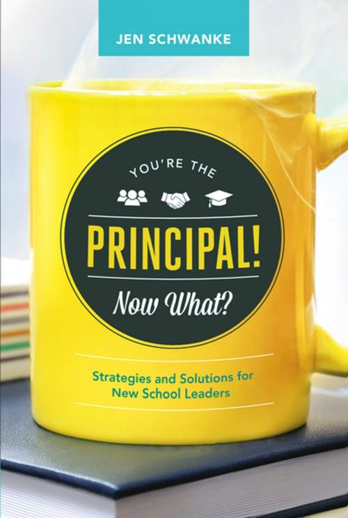 Cover of the book You're the Principal! Now What? by Jen Schwanke, ASCD