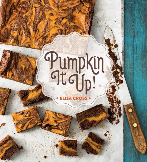 Cover of the book Pumpkin It Up! by Eliza Cross, Gibbs Smith