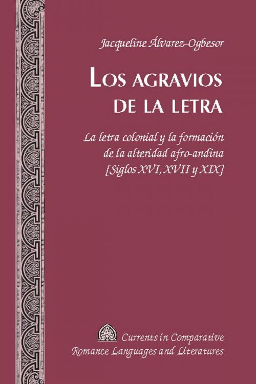 Cover of the book Los agravios de la letra by Jacqueline Álvarez-Ogbesor, Peter Lang