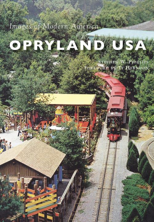 Cover of the book Opryland USA by Stephen W. Phillips, Arcadia Publishing Inc.