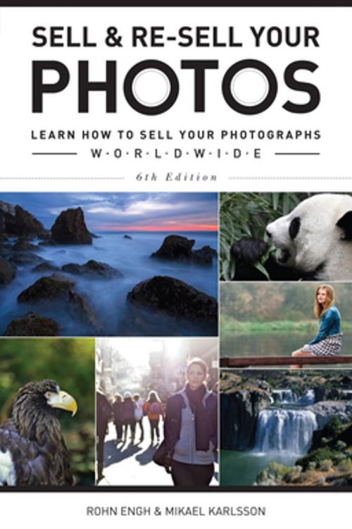 Cover of the book Sell & Re-Sell Your Photos by Rohn Engh, Mikael Karlsson, F+W Media