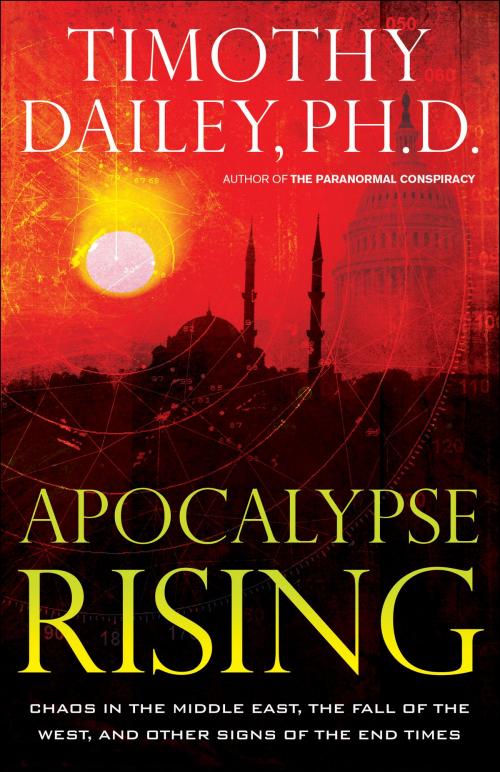 Cover of the book Apocalypse Rising by Timothy Ph.D. Dailey, Baker Publishing Group