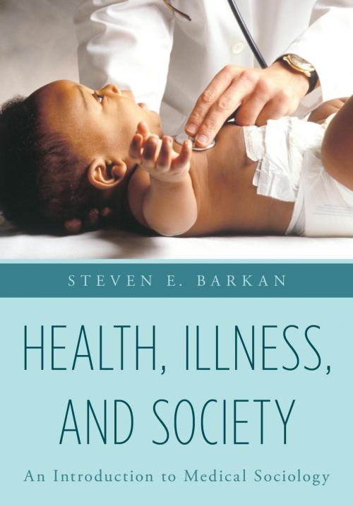Cover of the book Health, Illness, and Society by Steven E. Barkan, Rowman & Littlefield Publishers