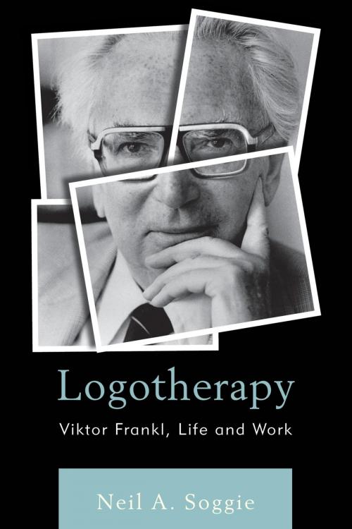 Cover of the book Logotherapy by Neil A. Soggie, Rowman & Littlefield Publishers
