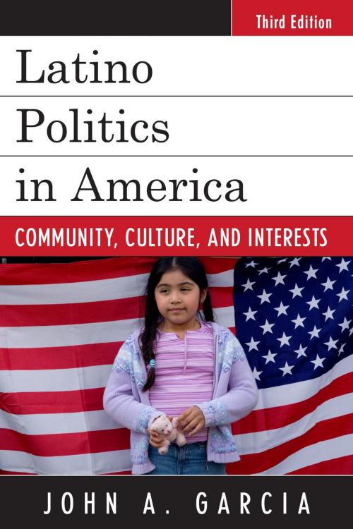 Cover of the book Latino Politics in America by John A. Garcia, Rowman & Littlefield Publishers