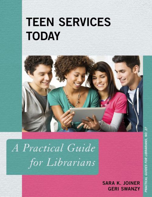 Cover of the book Teen Services Today by Sara K. Joiner, Geri Swanzy, Rowman & Littlefield Publishers