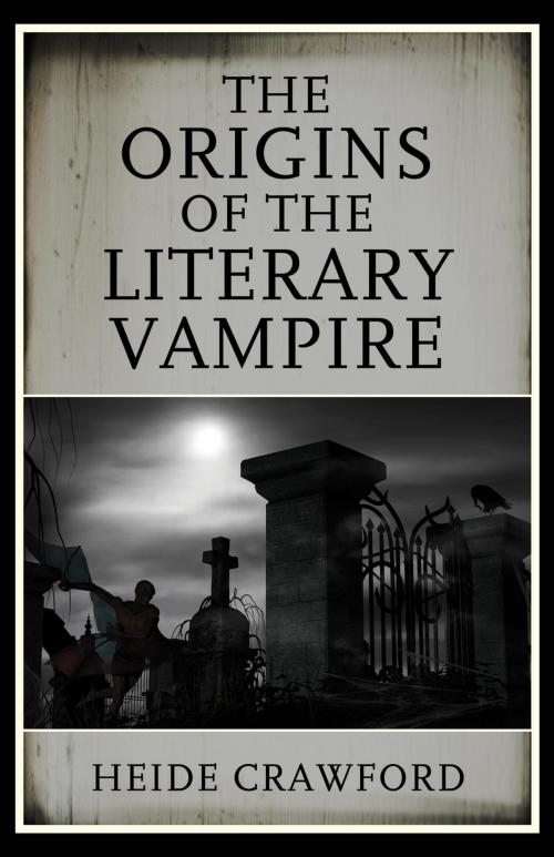 Cover of the book The Origins of the Literary Vampire by Heide Crawford, Rowman & Littlefield Publishers
