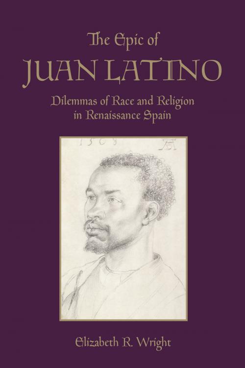 Cover of the book The Epic of Juan Latino by Elizabeth  Wright, University of Toronto Press, Scholarly Publishing Division