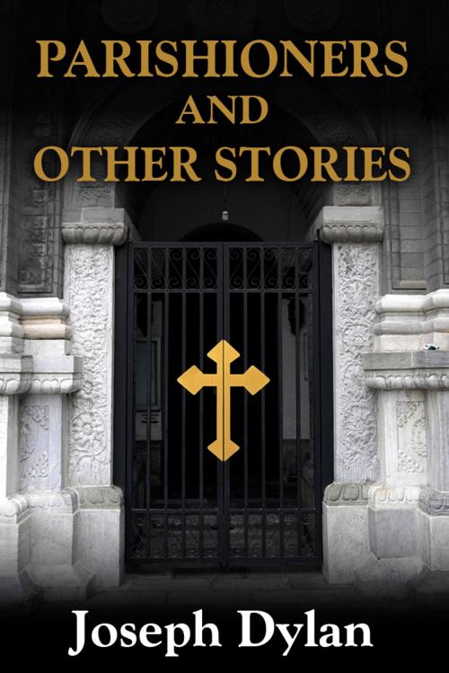 Cover of the book Parishioners and Other Stories by Joseph Dylan, eBookIt.com