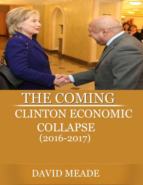 Cover of the book The Coming Clinton Economic Collapse by David Meade, eBookIt.com