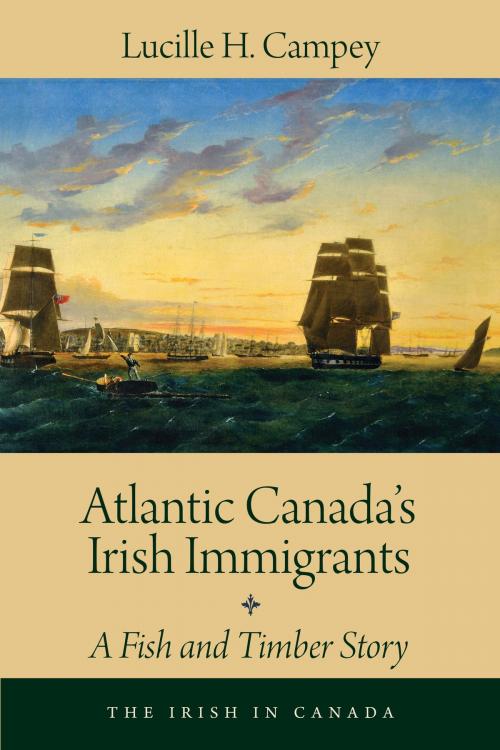 Cover of the book Atlantic Canada's Irish Immigrants by Lucille H. Campey, Dundurn