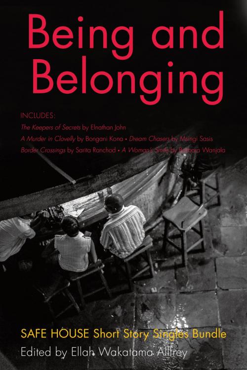 Cover of the book Being and Belonging by Elnathan John, Bongani Kona, Msingi Sasis, Sarita Ranchod, Barbara Wanjala, Dundurn