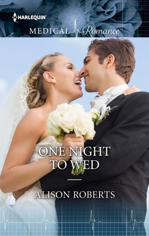 Cover of the book One Night To Wed by Alison Roberts, Harlequin