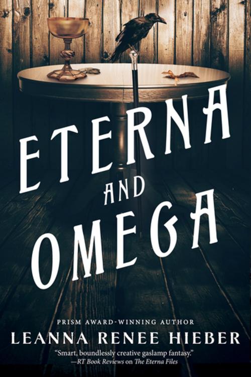 Cover of the book Eterna and Omega by Leanna Renee Hieber, Tom Doherty Associates