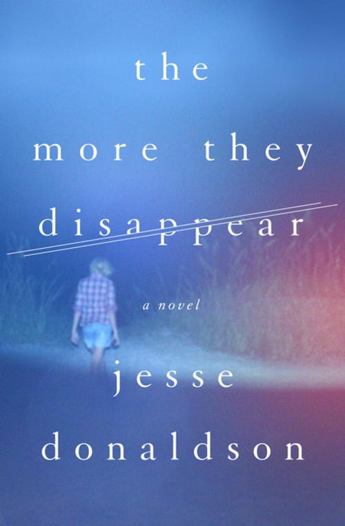 Cover of the book The More They Disappear by Jesse Donaldson, St. Martin's Press