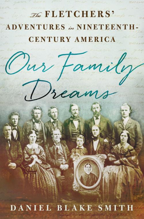 Cover of the book Our Family Dreams by Daniel Blake Smith, St. Martin's Press