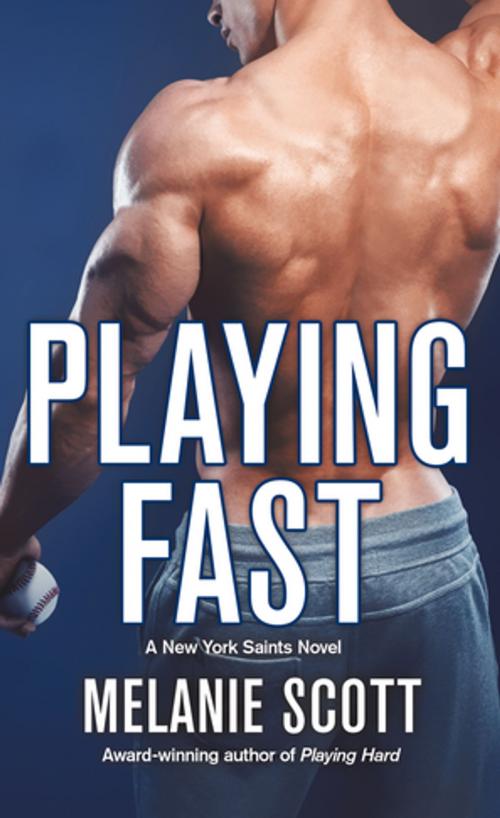 Cover of the book Playing Fast by Melanie Scott, St. Martin's Press