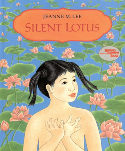 Cover of the book Silent Lotus by Jeanne M. Lee, Farrar, Straus and Giroux (BYR)