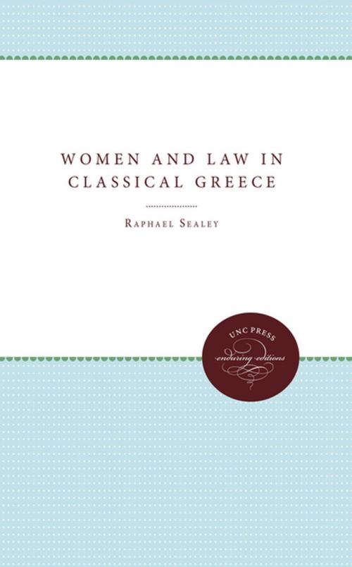 Cover of the book Women and Law in Classical Greece by Raphael Sealey, The University of North Carolina Press