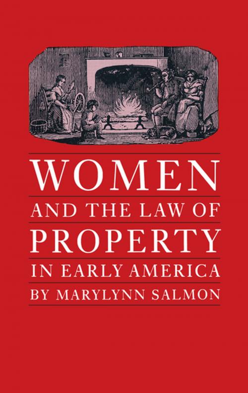 Cover of the book Women and the Law of Property in Early America by Marylynn Salmon, The University of North Carolina Press