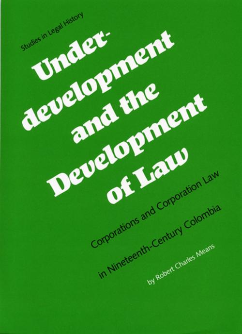 Cover of the book Underdevelopment and the Development of Law by Robert C. Means, The University of North Carolina Press