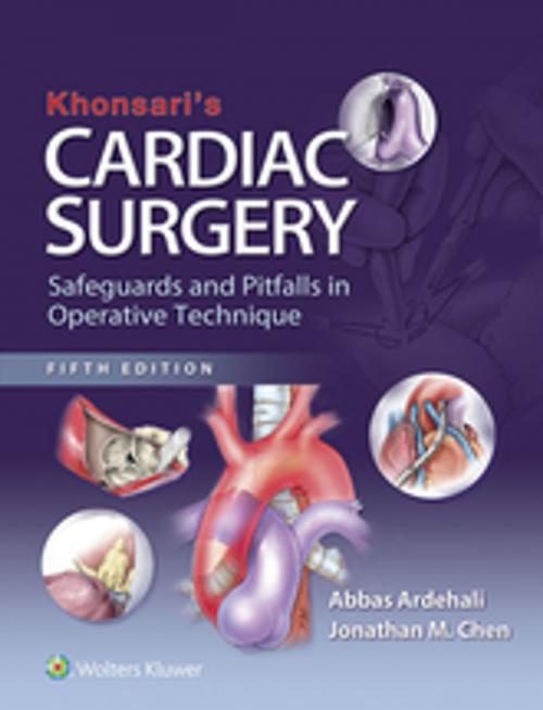 Cover of the book Khonsari's Cardiac Surgery: Safeguards and Pitfalls in Operative Technique by Abbas Ardehali, Wolters Kluwer Health