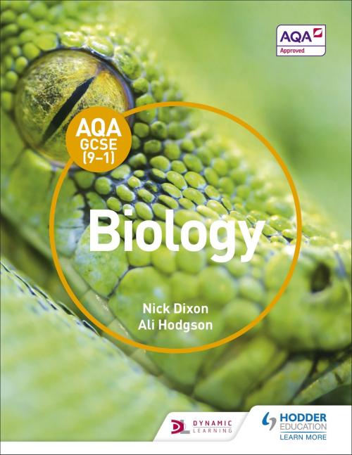 Cover of the book AQA GCSE (9-1) Biology Student Book by Nick Dixon, Ali Hodgson, Hodder Education