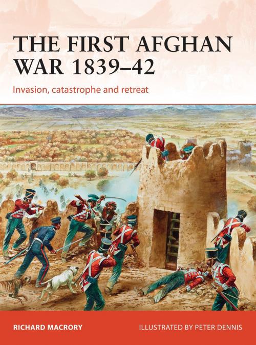 Cover of the book The First Afghan War 1839–42 by Richard Macrory, Bloomsbury Publishing